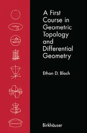 Bloch |  A First Course in Geometric Topology and Differential Geometry | eBook | Sack Fachmedien