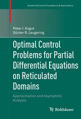 Kogut / Leugering | Optimal Control Problems for Partial Differential Equations on Reticulated Domains | E-Book | sack.de