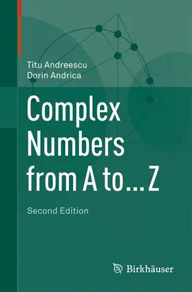 Andrica / Andreescu |  Complex Numbers from A to ... Z | Buch |  Sack Fachmedien