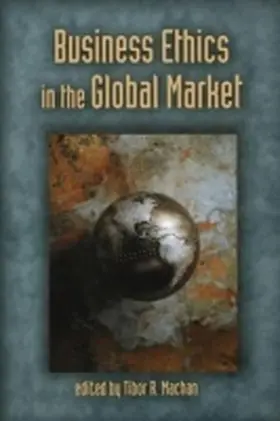 Machan |  Business Ethics in the Global Market | Buch |  Sack Fachmedien