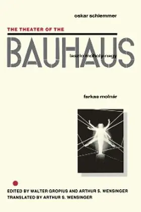 Gropius / Wensinger |  The Theater of the Bauhaus | eBook | Sack Fachmedien