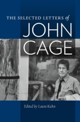 Cage / Kuhn |  The Selected Letters of John Cage | eBook | Sack Fachmedien