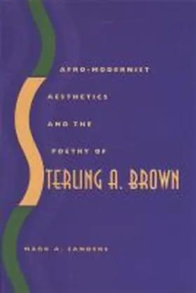 Sanders |  Afro-Modernist Aesthetics and the Poetry of Sterling A. Brown | Buch |  Sack Fachmedien
