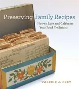 Frey |  Preserving Family Recipes | Buch |  Sack Fachmedien