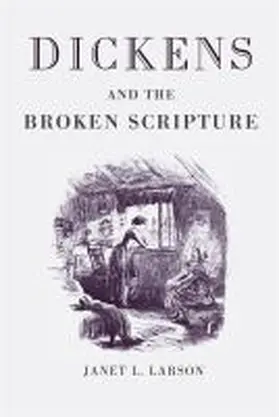 Larson |  Dickens and the Broken Scripture | Buch |  Sack Fachmedien