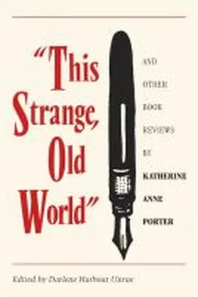 Porter / Unrue |  This Strange, Old World and Other Book Reviews by Katherine Anne Porter | Buch |  Sack Fachmedien