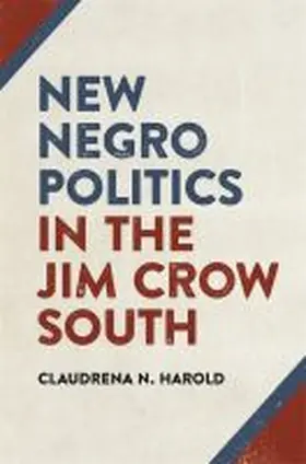 Harold |  New Negro Politics in the Jim Crow South | Buch |  Sack Fachmedien