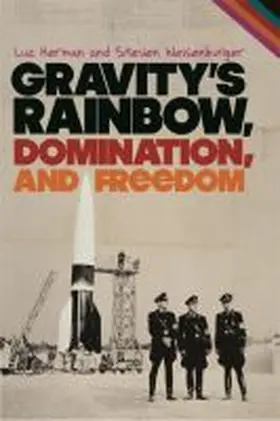 Herman / Weisenburger |  Gravity's Rainbow, Domination, and Freedom | Buch |  Sack Fachmedien