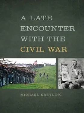 Kreyling |  A Late Encounter with the Civil War | eBook | Sack Fachmedien