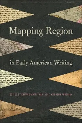Watts / Holt / Funchion |  Mapping Region in Early American Writing | eBook | Sack Fachmedien