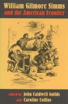Guilds / Collins |  William Gilmore SIMMs and the American Frontier | Buch |  Sack Fachmedien