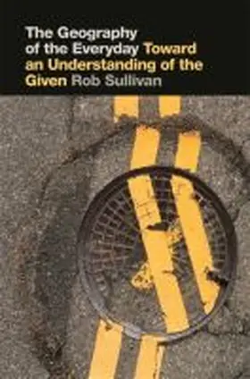 Sullivan | Geography of the Everyday | Buch | 978-0-8203-5168-1 | sack.de