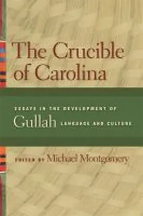  The Crucible of Carolina: Essays in the Development of Gullah Language and Culture | Buch |  Sack Fachmedien