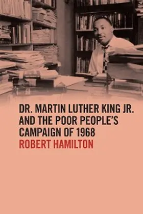 Hamilton |  Dr. Martin Luther King Jr. and the Poor People's Campaign of 1968 | eBook | Sack Fachmedien