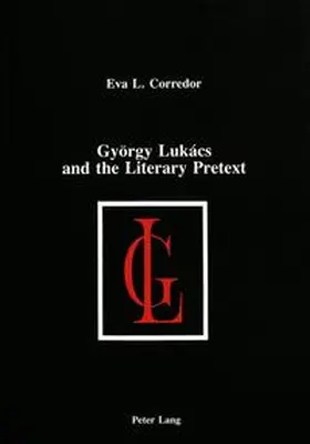 Corredor |  György Lukács and the Literary Pretext | Buch |  Sack Fachmedien