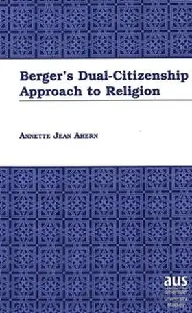 Ahern |  Berger's Dual-Citizenship Approach to Religion | Buch |  Sack Fachmedien