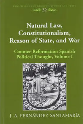 Fernandez-Santamaria |  Natural Law, Constitutionalism, Reason of State, and War | Buch |  Sack Fachmedien
