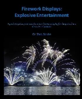 Smith |  Firework Displays, Explosive Entertainment | Buch |  Sack Fachmedien