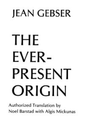 Gebser |  The Ever-Present Origin | eBook | Sack Fachmedien