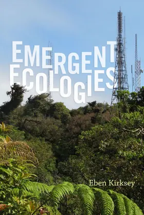 Kirksey |  Emergent Ecologies | eBook | Sack Fachmedien
