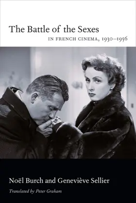 Burch / Noel Burch / Sellier |  The Battle of the Sexes in French Cinema, 1930–1956 | eBook | Sack Fachmedien