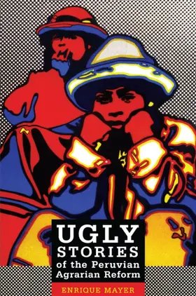 Mayer / Mignolo / Silverblatt |  Ugly Stories of the Peruvian Agrarian Reform | eBook | Sack Fachmedien