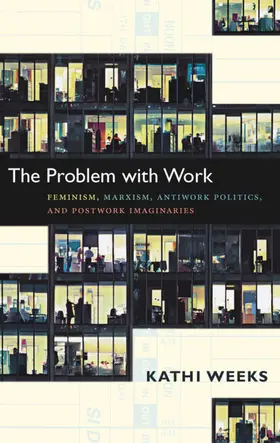 Weeks |  The Problem with Work | eBook | Sack Fachmedien
