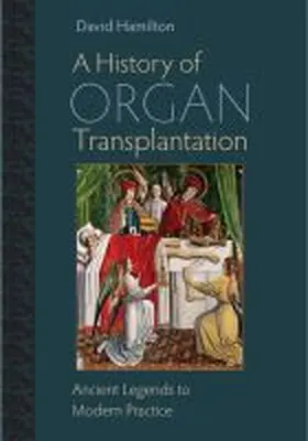 Hamilton |  A History of Organ Transplantation | Buch |  Sack Fachmedien