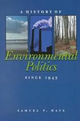 Hays |  A History of Environmental Politics Since 1945 | Buch |  Sack Fachmedien