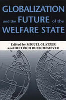 Glatzer / Rueschemeyer |  Globalization and the Future of the Welfare State | Buch |  Sack Fachmedien
