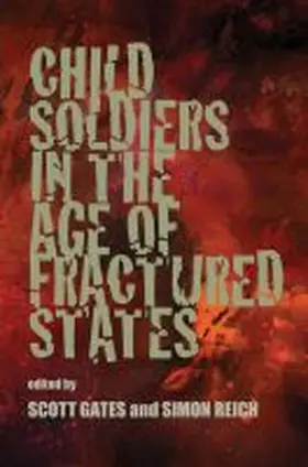 Gates / Reich |  Child Soldiers in the Age of Fractured States | Buch |  Sack Fachmedien