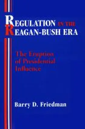 Friedman |  Regulation in the Reagan-Bush Era | Buch |  Sack Fachmedien