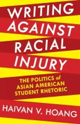 Hoang |  Writing Against Racial Injury | Buch |  Sack Fachmedien