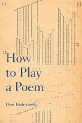 Bialostosky |  How to Play a Poem | Buch |  Sack Fachmedien