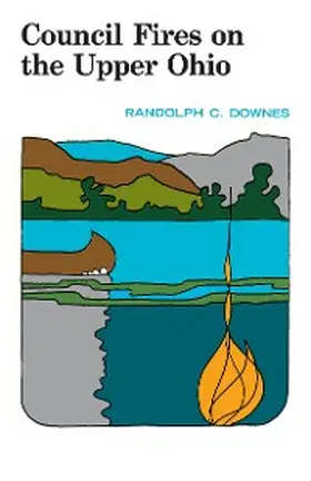 Downes |  Council Fires On the Upper Ohio | eBook | Sack Fachmedien