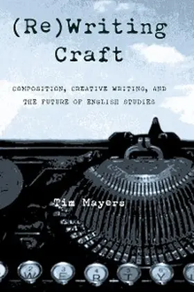 Mayers |  (Re)Writing Craft | eBook | Sack Fachmedien
