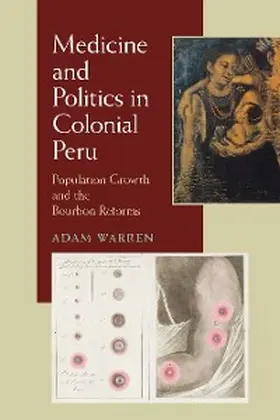 Warren |  Medicine and Politics in Colonial Peru | eBook | Sack Fachmedien