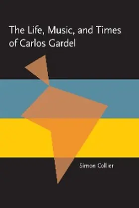 Collier |  The Life, Music, and Times of Carlos Gardel | eBook | Sack Fachmedien