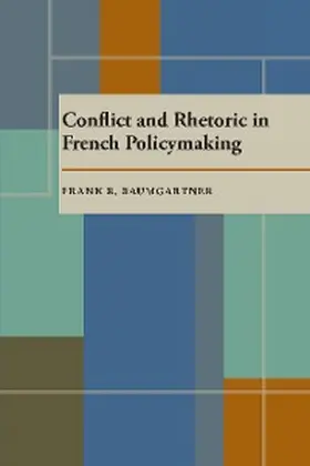 Baumgartner |  Conflict and Rhetoric in French Policymaking | eBook | Sack Fachmedien