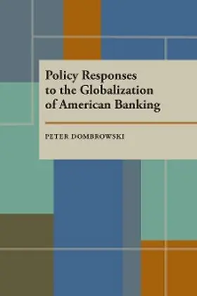 Dombrowski |  Policy Responses to the Globalization of American Banking | eBook | Sack Fachmedien