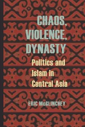 McGlinchey |  Chaos, Violence, Dynasty | eBook | Sack Fachmedien