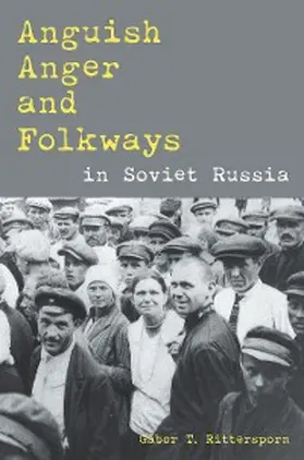Rittersporn |  Anguish, Anger, and Folkways in Soviet Russia | eBook | Sack Fachmedien