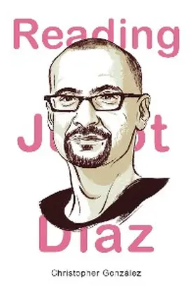 González |  Reading Junot Diaz | eBook | Sack Fachmedien