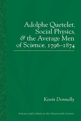 Donnelly |  Adolphe Quetelet, Social Physics and the Average Men of Science, 1796-1874 | eBook | Sack Fachmedien