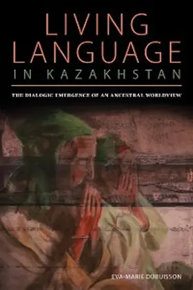 Dubuisson |  Living Language in Kazakhstan | eBook | Sack Fachmedien
