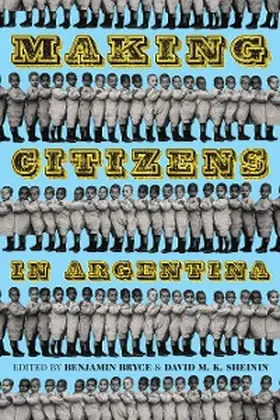 Bryce / Sheinin |  Making Citizens in Argentina | eBook | Sack Fachmedien