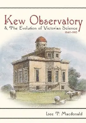 Macdonald |  Kew Observatory and the Evolution of Victorian Science, 1840-1910 | eBook | Sack Fachmedien