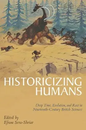 Sera-Shriar |  Historicizing Humans | eBook | Sack Fachmedien