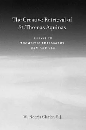 Clarke |  Creative Retrieval of Saint Thomas Aquinas | eBook | Sack Fachmedien