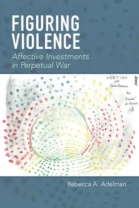 Adelman | Figuring Violence | E-Book | sack.de